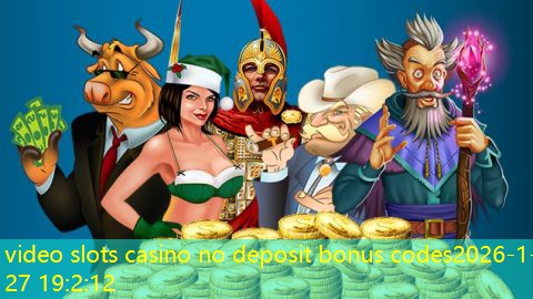 video slots casino no deposit bonus codes