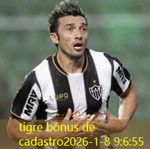 tigre bônus de cadastro