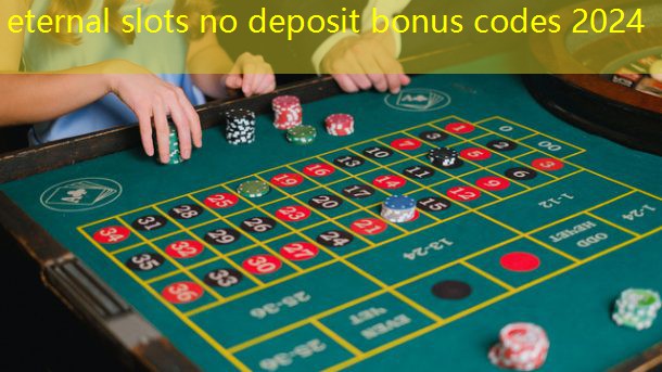 eternal slots no deposit bonus codes 2024 eternal slots no deposit bonus codes 2024