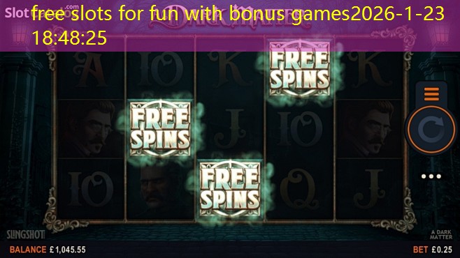 free slots for fun with bonus games